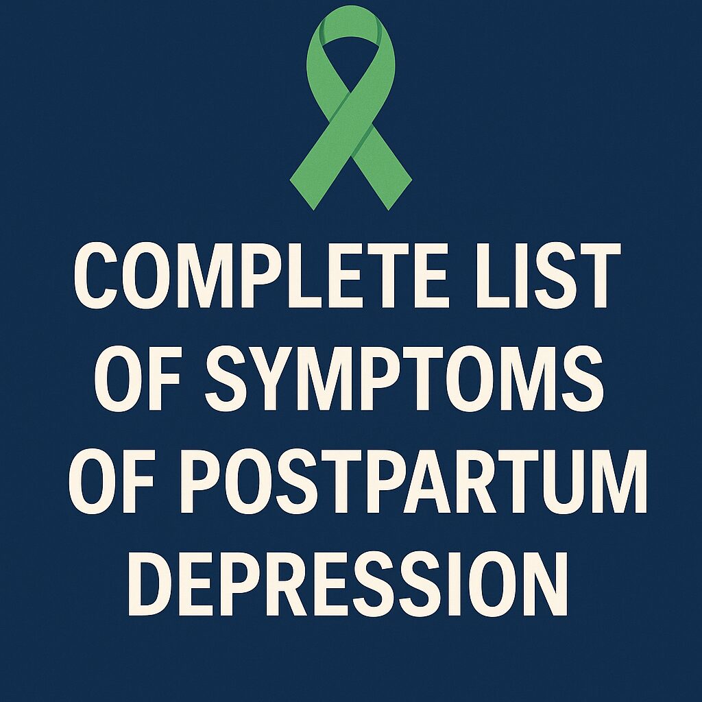 “Navy blue mental health banner featuring a green awareness ribbon above bold white Arial text that reads Complete List of Symptoms of Postpartum Depression.”