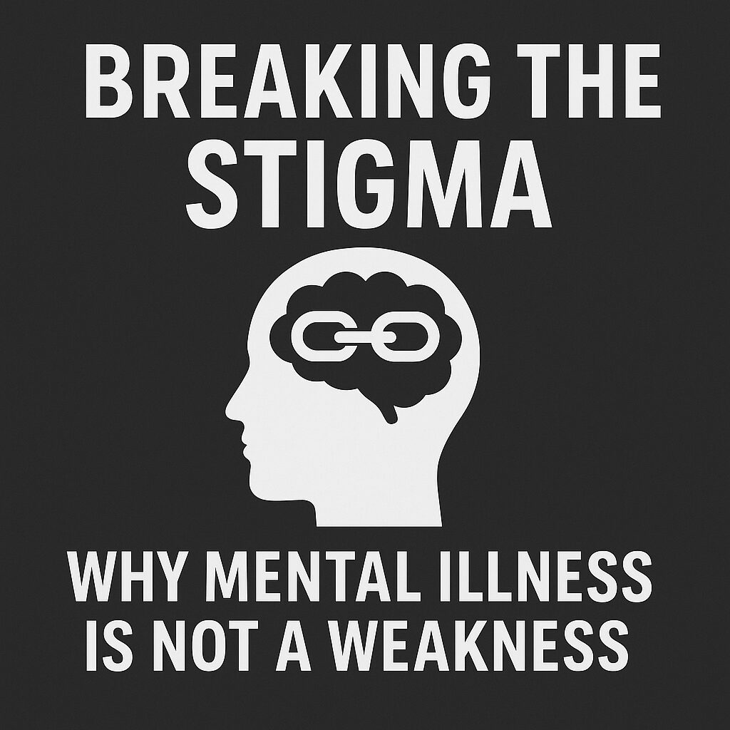 White silhouette of a human head with a broken chain inside the brain area on a dark grey background, with bold white text that says Breaking the Stigma and Why Mental Illness Is Not a Weakness.