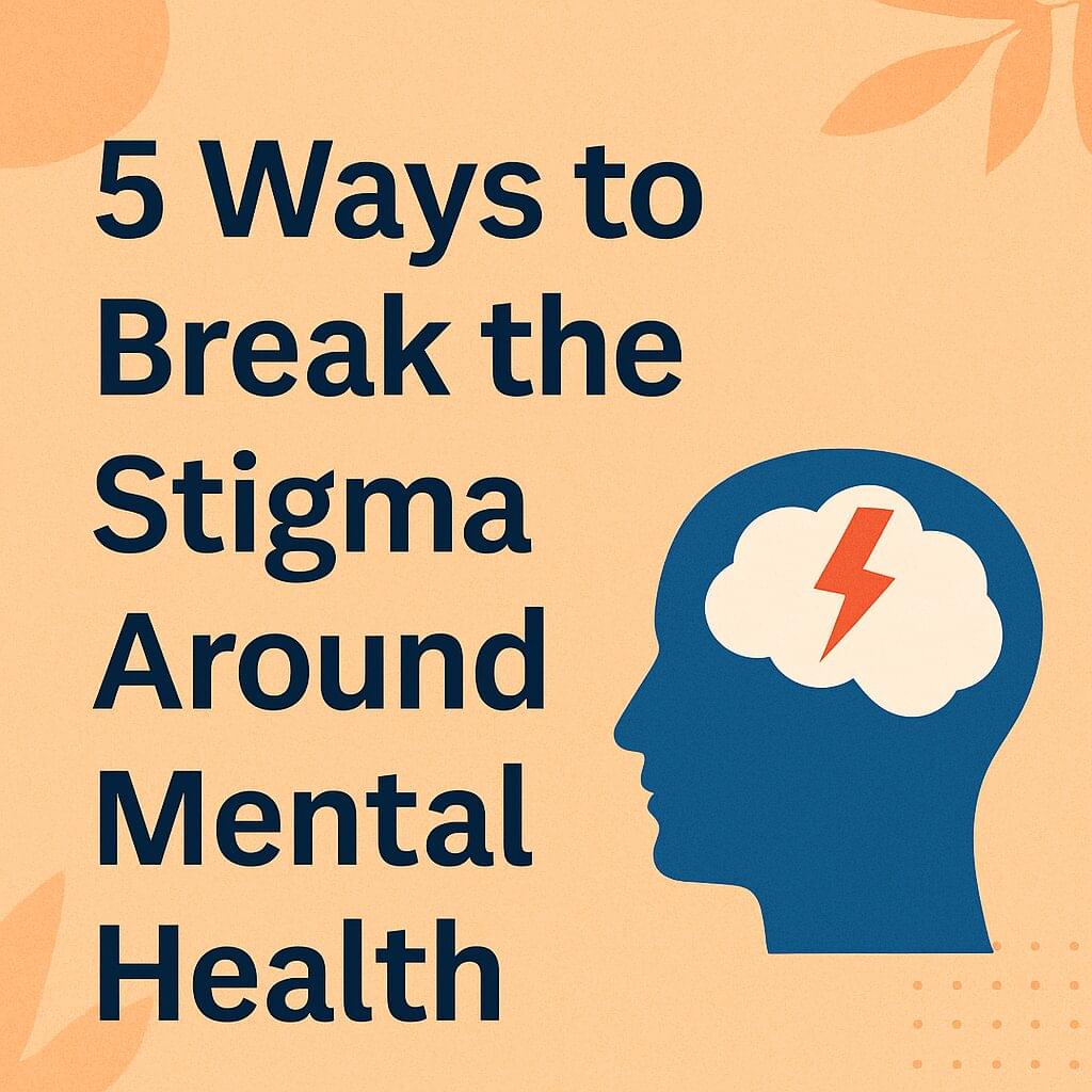 Illustration of a human head with a lightning bolt inside the brain, symbolizing mental awareness, beside bold text reading “5 Ways to Break the Stigma Around Mental Health,” on a warm peach background with abstract shapes representing hope and healing.
